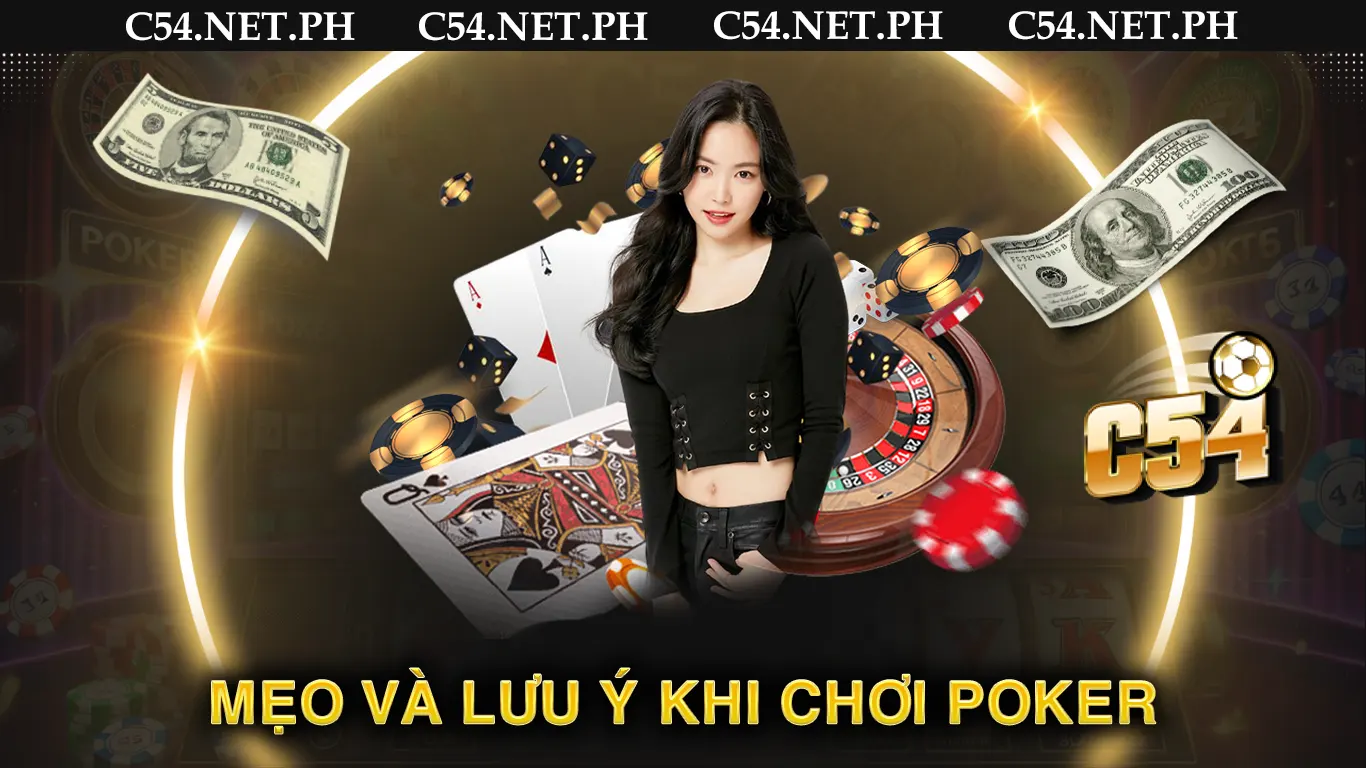 Mẹo và lưu ý khi chơi poker